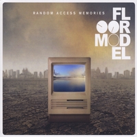 Floormodel : Random Access Memories