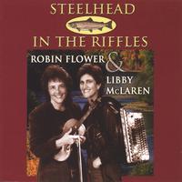 Robin Flower & Libby McLaren : Steelhead in the Riffles