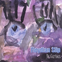 Floydian Slip : BE CURIOUS