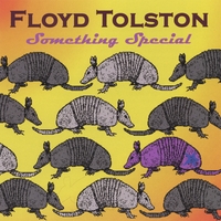 FLOYD TOLSTON: Something Special