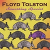 FLOYD TOLSTON: Something Special