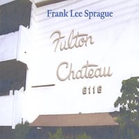 Frank Lee Sprague : Fulton Chateau