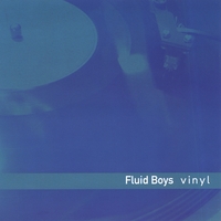 Fluid Boys : Vinyl