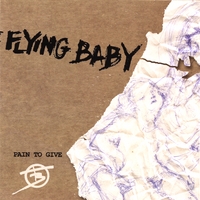 THE FLYING BABY: Pain To Give