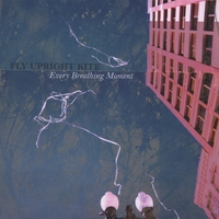 Fly Upright Kite : Every Breathing Moment EP