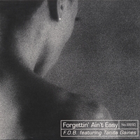 F.O.B.: Forgettin' Ain't Easy