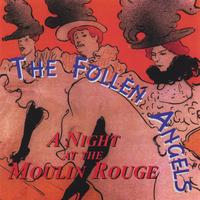 THE FOLLEN ANGELS: A Night At The Moulin Rouge