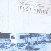 Richmond Fontaine : Post to Wire