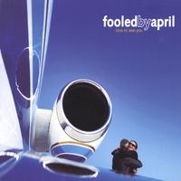 Fooled By April : Nice To See You