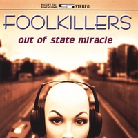 Foolkillers : Out of State Miracle