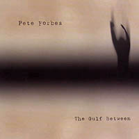 PETE FORBES: The Gulf Between