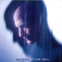 PETE FORBES: Citizen Frail
