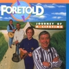 FORETOLD: Journey of a Lifetime