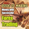 FOREX SUCCESS GROUP: Guide to Making Money With Successful Forex Trading