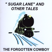 The Forgotten Cowboy : Sugar Lane and Other Tales
