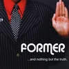 FORMER: And Nothing but the Truth