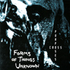 FORMS OF THINGS UNKNOWN: Cross Purposes