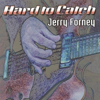Jerry Forney : Hard To Catch