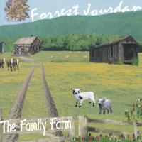 Forrest Jourdan : The Family Farm