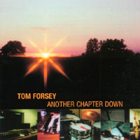 Tom Forsey : Another Chapter Down
