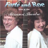 FORTÉ AND ROE: Live! at the Missouri Theatre
