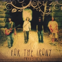 FOR THE IRONY: Travelin'