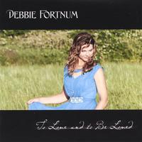 DEBBIE FORTNUM: To Love and to Be Loved