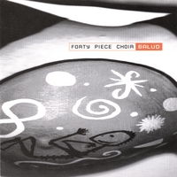 FORTY PIECE CHOIR: Salud