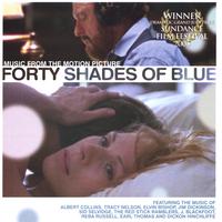Various Artists : Forty Shades Of Blue: Music From the Motion Picture