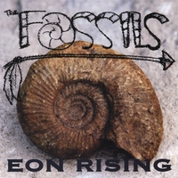 The Fossils : Eon Rising