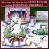 STEVE FOSTER: What More Can There Be Than Steve Foster And His Christmas Chickens?