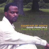 fountain of youth : good principle - that's what's up
