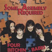 THE FOUR BITCHIN' BABES: Some Assembly Required