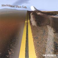 THE FOURCE: Hitchhikin' Thru Life