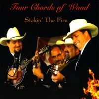 Four Chords of Wood : Stokin' the Fire