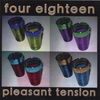 FOUR EIGHTEEN: Pleasant Tension