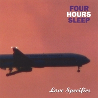 Four Hours Sleep : Love Specifics