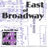 Fourth Arts Block : East of Broadway: A benefit for Fourth Arts Block