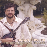 Brian Fowler : Fountain City Blues