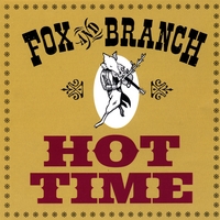 FOX AND BRANCH: Hot Time