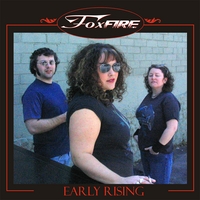 FOXFIRE: Early Rising
