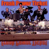 Freak Power Ticket : Freak Power Ticket
