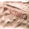 FRACTURED: Fractured