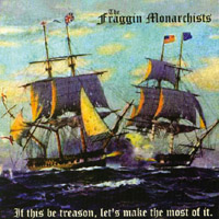 The Fraggin Monarchists : If this be treason, let's make the most of it