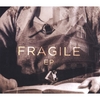 FRAGILE: EP