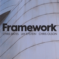 Framework : Framework - Chris Bates, Jay Epstein, Chris Olson