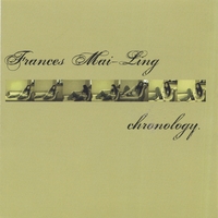 FRANCES MAI-LING: chronology.