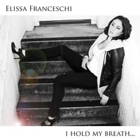 Elissa Franceschi : I Hold My Breath...