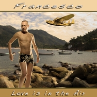 Francesco : Love Is In The Air
