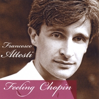 FRANCESCO ATTESTI: Feeling Chopin
